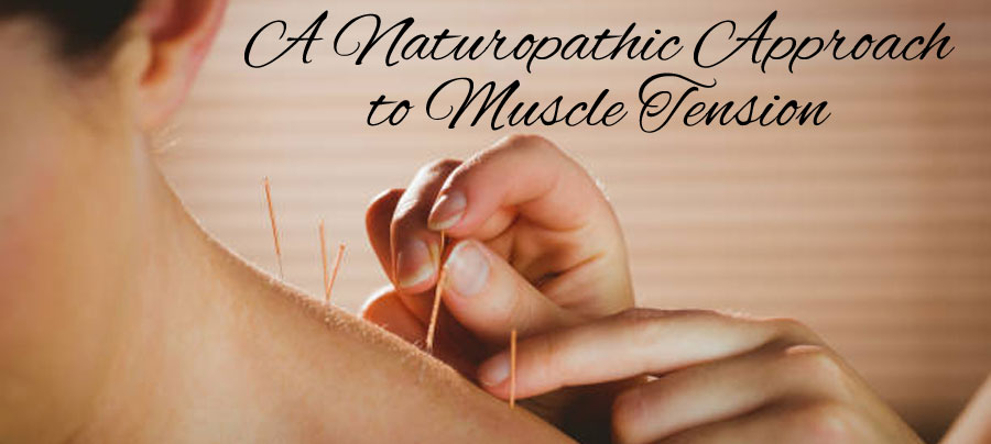 A Naturopathic Approach to Muscle Tension